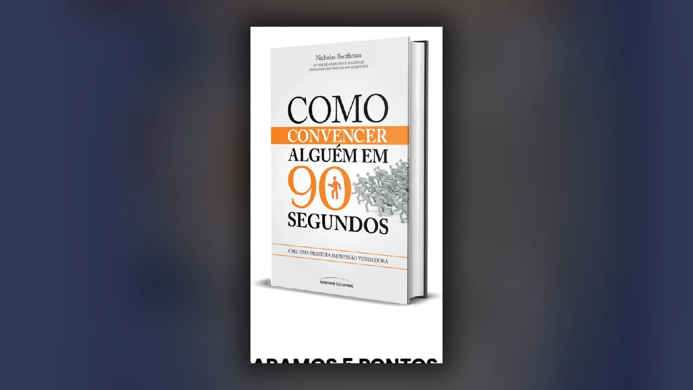 Capa do livro Como Convencer Alguém em 90 Segundos, de Nicholas Boothman