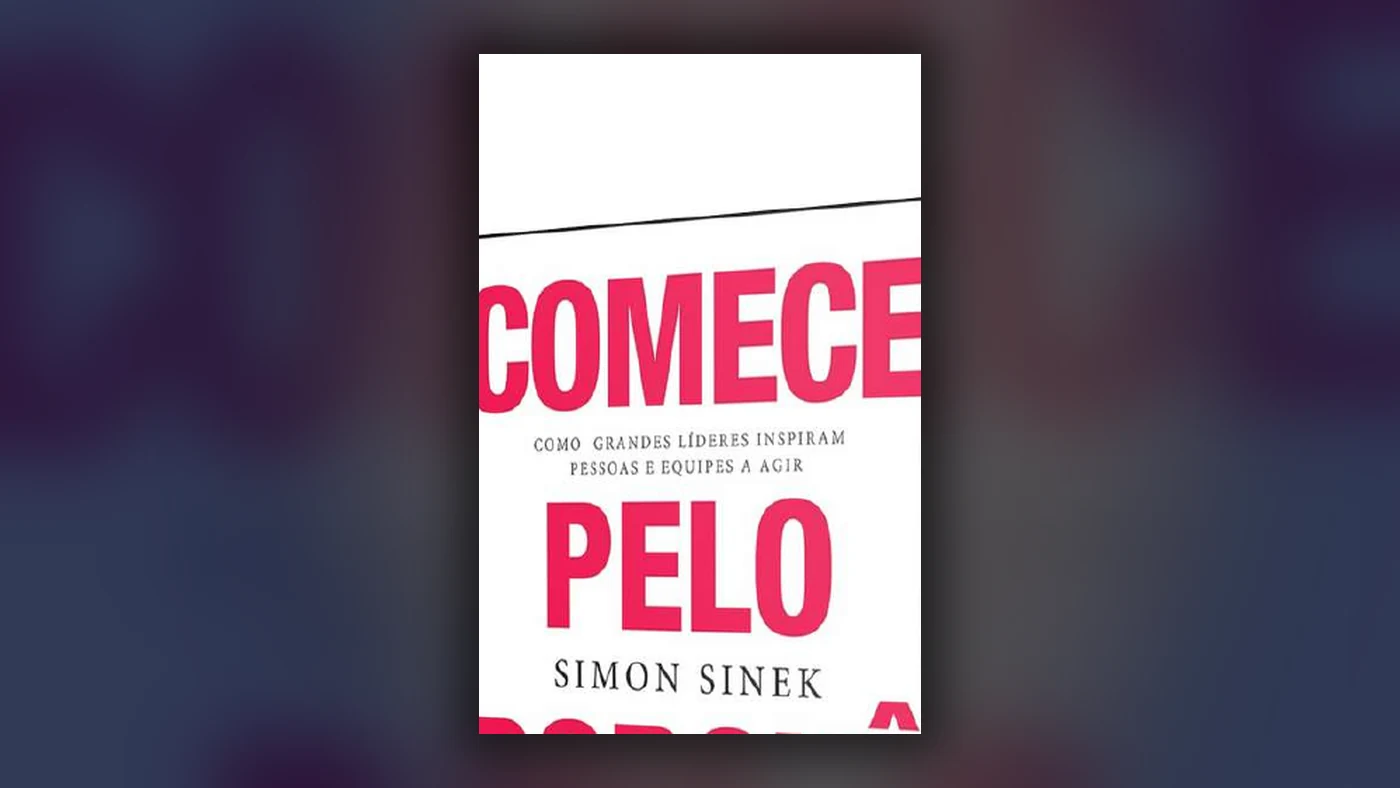 Capa do livro Comece pelo Porquê, de Simon Sinek